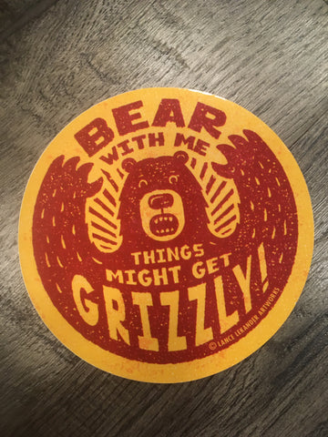 Bear with Me - Grizzly sticker